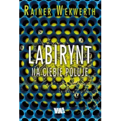 LABIRYNT NA CIEBIE POLUJE Rainer Wekerth - Ya!