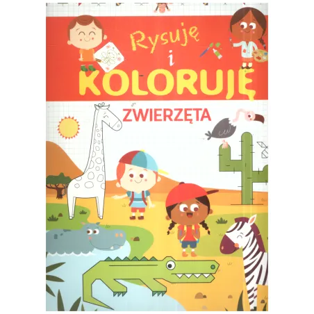 RYSUJĘ I KOLORUJĘ ZWIERZĘTA Monica Floreale - Olesiejuk