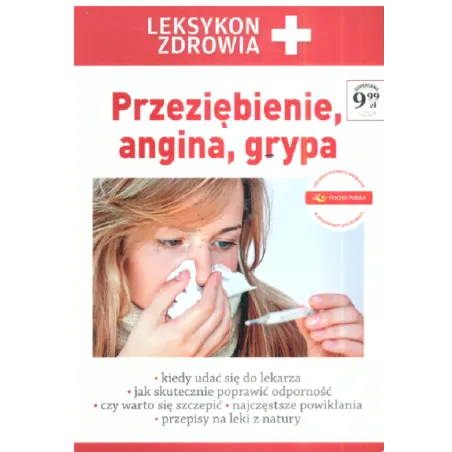 LEKSYKON ZDROWIA. PRZEZIĘBIENIE, ANGINA, GRYPA - Ringier Axel Springer