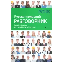 ROZMÓWKI POLSKIE DLA PRZYJEŻDŻAJĄCYCH DO PRACY - Pons