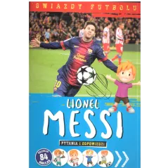 LIONEL MESSI. PYTANIA I ODPOWIEDZI. GWIAZDY FUTBOLU - Olesiejuk