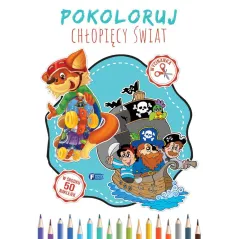 POKOLORUJ CHŁOPIĘCY ŚWIAT - Fenix