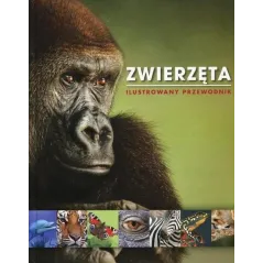 ZWIERZĘTA. ILUSTROWANY PRZEWODNIK