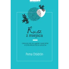 RUSZ Z MIEJSCA Pema Chordon - Zwierciadlo