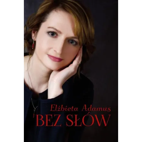 BEZ SŁÓW Elżbieta Adamus - Poligraf