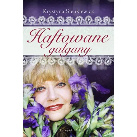 HAFTOWANE GAŁGANY Krystyna Sienkiewicz - Prószyński Media