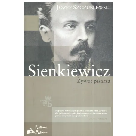 Sienkiewicz Żywot Pisarza Sienkiewicz Żywot Pisarza