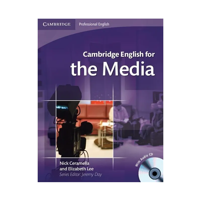 CAMBRIDGE ENGLISH FOR THE MEDIA + CD Nick Ceramella, Elizabeth Lee - Cambridge University Press