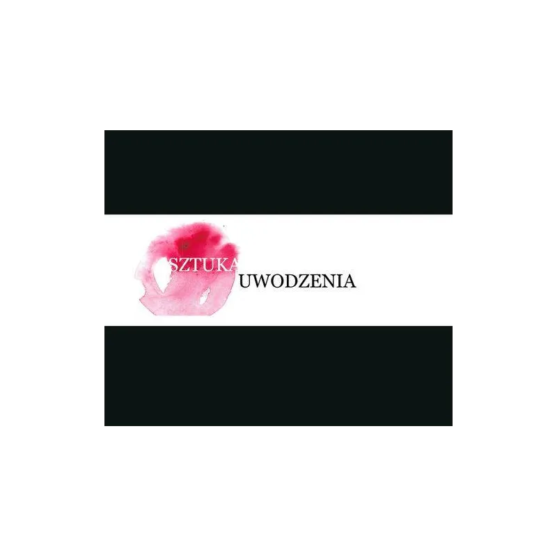 SZTUKA UWODZENIA Danuta Skwarczyńska - Poligraf