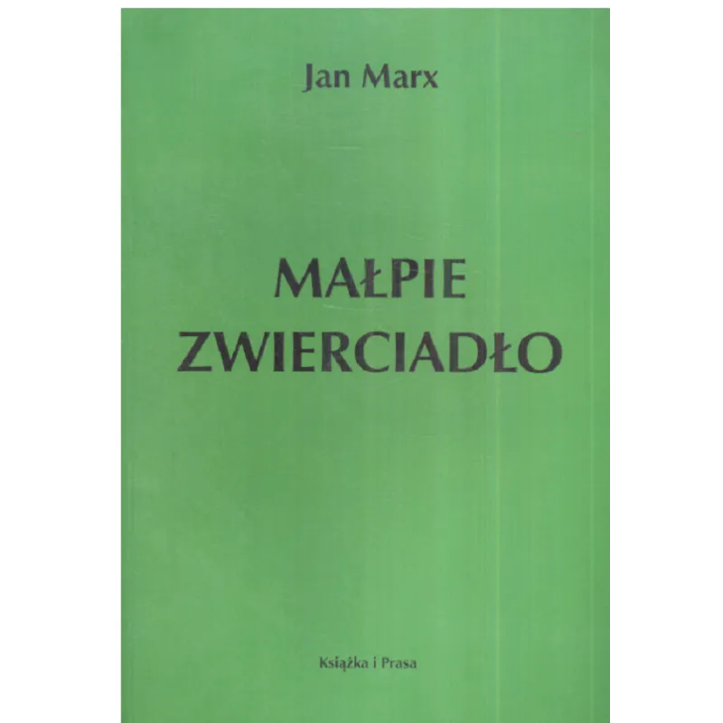 MAŁPIE ZWIERCIADŁO Jan Marx - Książka i Prasa