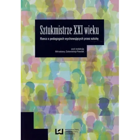 SZTUKMISTRZE XXI WIEKU Mirosława Zalewska-Pawlak - Wydawnictwo Uniwersytetu Łódzkiego
