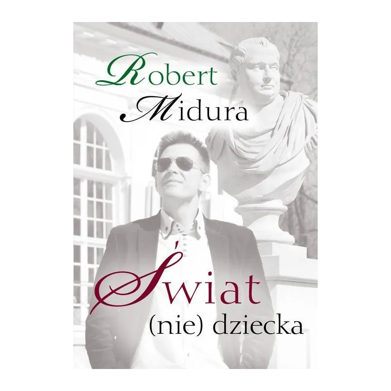 ŚWIAT (NIE) DZIECKA Robert Midura - Poligraf