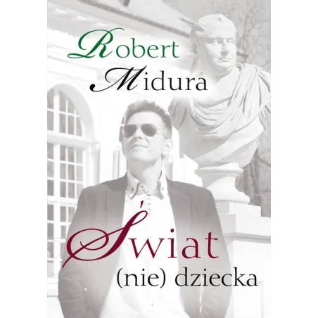 ŚWIAT (NIE) DZIECKA Robert Midura - Poligraf