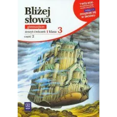 BLIŻEJ SŁOWA 3 ZESZYT ĆWICZEŃ 2 Ewa Horwath - WSiP