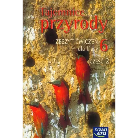 TAJEMNICE PRZYRODY 6 ZESZYT ĆWICZEŃ 2 Maria Marko-Worłowska, Joanna Stawarz, Urszula Moździerz - Nowa Era