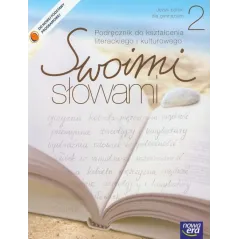 SWOIMI SŁOWAMI 2 PODRĘCZNIK DO KSZTAŁCENIA LITERACKIEGO I KULTUROWEGO - Nowa Era