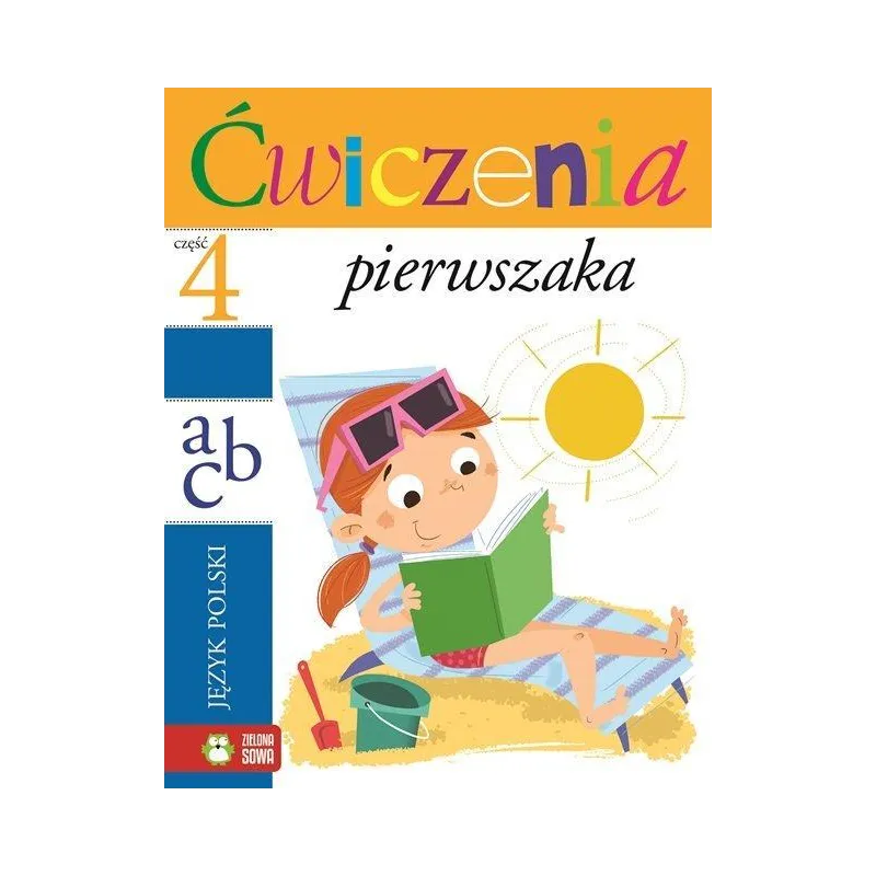 ĆWICZENIA PIERWSZAKA 4 JĘZYK POLSKI - Zielona Sowa