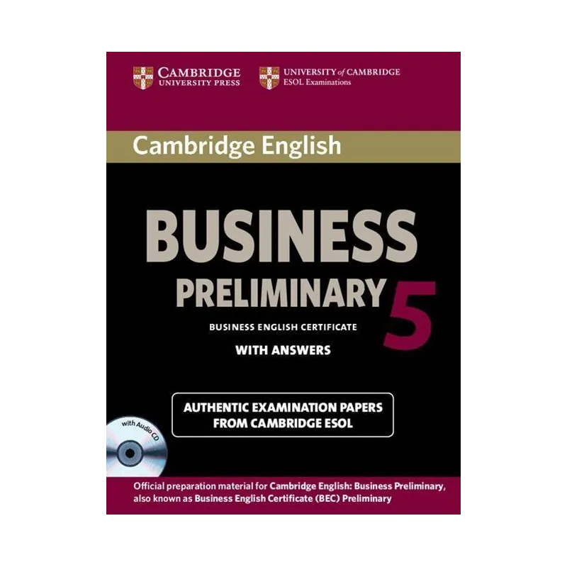 CAMBRIDGE ENGLISH BUSINESS 5 PRELIMINARY SELF-STUDY PACK STUDENTS BOOK WITH ANSWERS AND AUDIO CD - Cambridge University Press