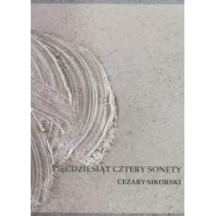 PIĘĆDZIESIĄT CZTERY SONETY Cezary Sikorski - Zaułek Wydawniczy Pomyłka