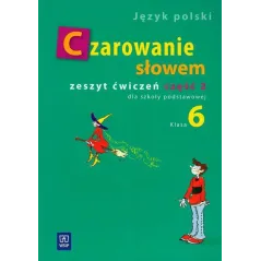 CZAROWANIE SŁOWEM ZESZYT ĆWICZEŃ 2 KLASA 6 Agnieszka Kania, Karolina Kwak, Joanna Majchrzak-Broda - WSiP