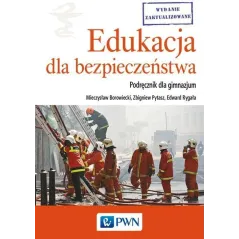 EDUKACJA DLA BEZPIECZEŃSTWA PODRĘCZNIK DO GIMNAZJUM Mieczysław Borowiecki, Zbigniew Pytasz, Edward Rygała - Wydawnictwo S...