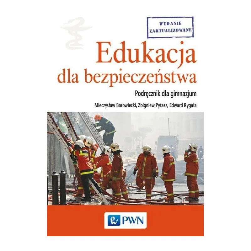 EDUKACJA DLA BEZPIECZEŃSTWA PODRĘCZNIK DO GIMNAZJUM Mieczysław Borowiecki, Zbigniew Pytasz, Edward Rygała - Wydawnictwo S...