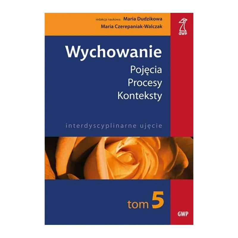 WYCHOWANIE. POJECIA, PROCESY, KONTEKSTY - GWP