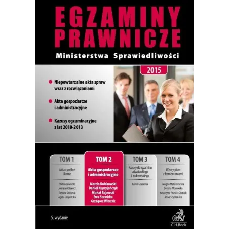 EGZAMINY PRAWNICZE MINISTERSTWA SPRAWIEDLIWOŚCI 2015 AKTA GOSPODARCZE I ADMINISTRACYJNE 2 Grzegorz Witczak - C.H. Beck