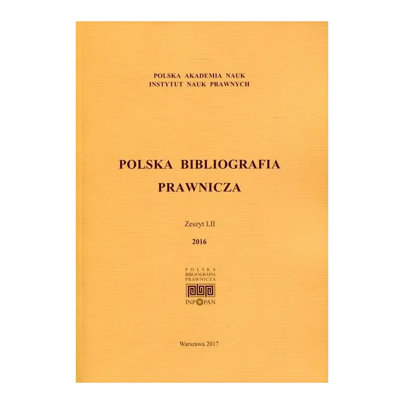 POLSKA BIBLIOGRAFIA PRAWNICZA ZESZYT LII 2016 - Polska Akademia Nauk