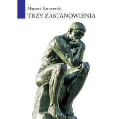 TRZY ZASTANOWIENIA Mateusz Karmowski - Poligraf