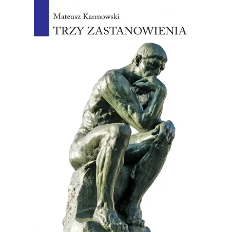 TRZY ZASTANOWIENIA Mateusz Karmowski - Poligraf
