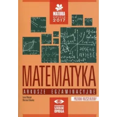 ARKUSZE 2017 MATEMATYKA POZIOM ROZSZERZONY Irena Ołtuszyk - Omega
