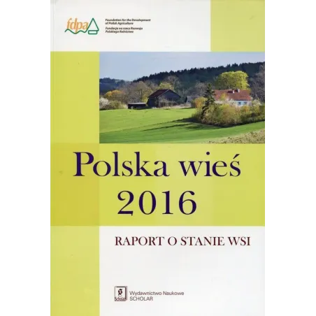 POLSKA WIEŚ 2016 RAPORT O STANIE WSI - Scholar