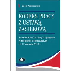 KODEKS PRACY Z USTAWĄ ZASIŁKOWĄ Dorota Wojciechowska - ODDK