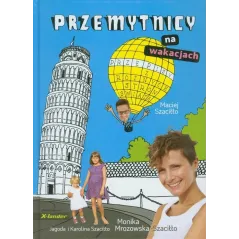 PRZEMYTNICY NA WAKACJACH Maciej Szaciłło, Jagoda i Karolina Szaciłło, Monika Mrozowska-Szaciłło - 