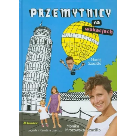 PRZEMYTNICY NA WAKACJACH Maciej Szaciłło, Jagoda i Karolina Szaciłło, Monika Mrozowska-Szaciłło - 