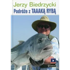 PODRÓŻE Z TAAAKĄ RYBĄ Jerzy Biedrzycki - Publicat