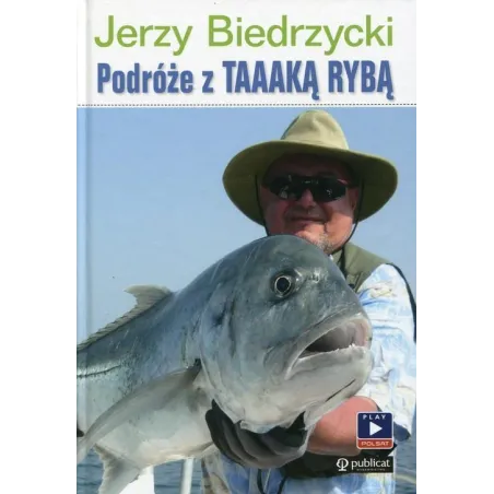 PODRÓŻE Z TAAAKĄ RYBĄ Jerzy Biedrzycki - Publicat