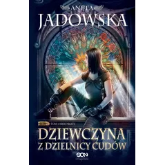 DZIEWCZYNA Z DZIELNICY CUDÓW Aneta Jadowska - Sine Qua Non