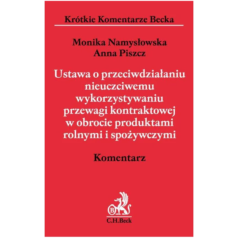 USTAWA O PRZECIWDZIAŁANIU NIEUCZCIWEMU WYKORZYSTANIU PRZEWAGI KONTRAKTOWEJ W OBROCIE PRODUKTAMI ROLNYMI I SPOŻYWCZYMI - C.H...