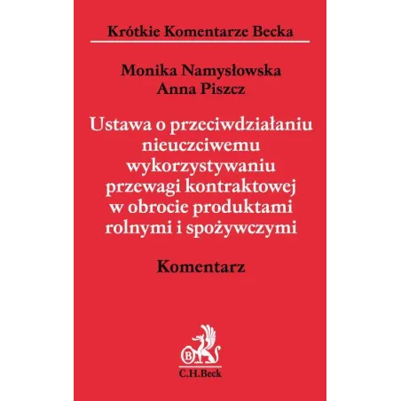 USTAWA O PRZECIWDZIAŁANIU NIEUCZCIWEMU WYKORZYSTANIU PRZEWAGI KONTRAKTOWEJ W OBROCIE PRODUKTAMI ROLNYMI I SPOŻYWCZYMI - C.H...