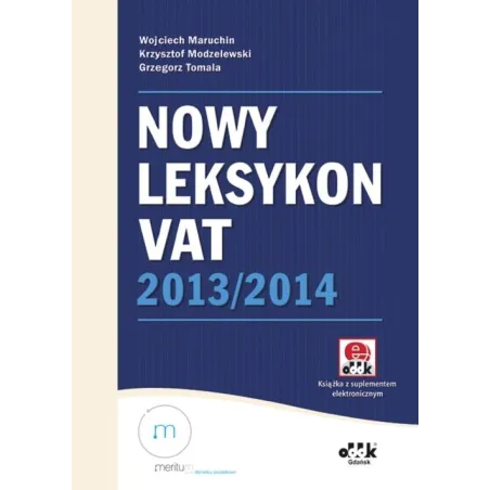 NOWY LEKSYKON VAT 2013/2014 Wojciech Maruchin, Grzegorz Tomala, Krzysztof Modzelewski - ODDK