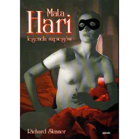 MATA HARI LEGENDA SZPIEGÓW Richard Skinner - MIreki