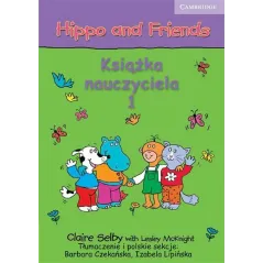 HIPPO AND FRIENDS 1 KSIĄŻKA NAUCZYCIELA Claire Selby - Cambridge University Press