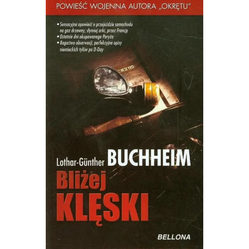 BLIŻEJ KLĘSKI Lothar - Gunther Buchheim - Bellona