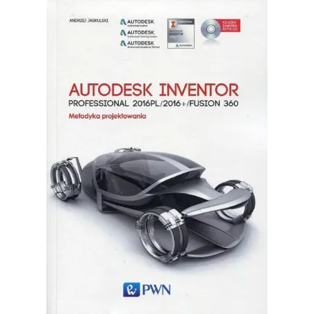 Autodesk Inventor Professional Metodyka Projektowania Andrzej Jaskulski Autodesk Inventor Professional Metodyka Projektowania Andrzej Jaskulski