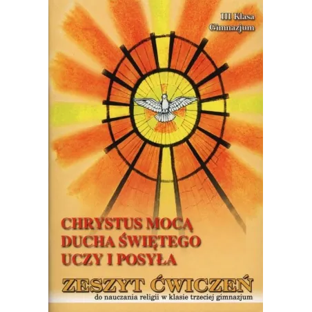 CHRYSTUS MOCĄ DUCHA ŚWIĘTEGO UCZY I POSYŁA ZESZYT ĆWICZEŃ - Wydawnictwo Diecezjalne