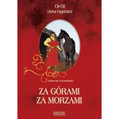 ZA GÓRAMI ZA MORZAMI Artur Oppman - Zysk i S-ka