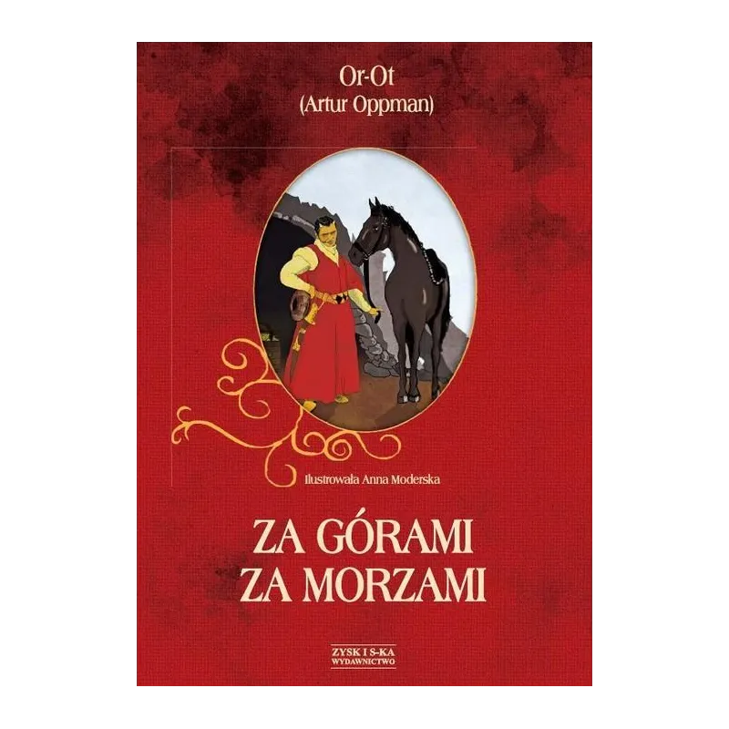 ZA GÓRAMI ZA MORZAMI Artur Oppman - Zysk i S-ka