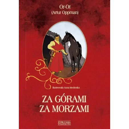 ZA GÓRAMI ZA MORZAMI Artur Oppman - Zysk i S-ka